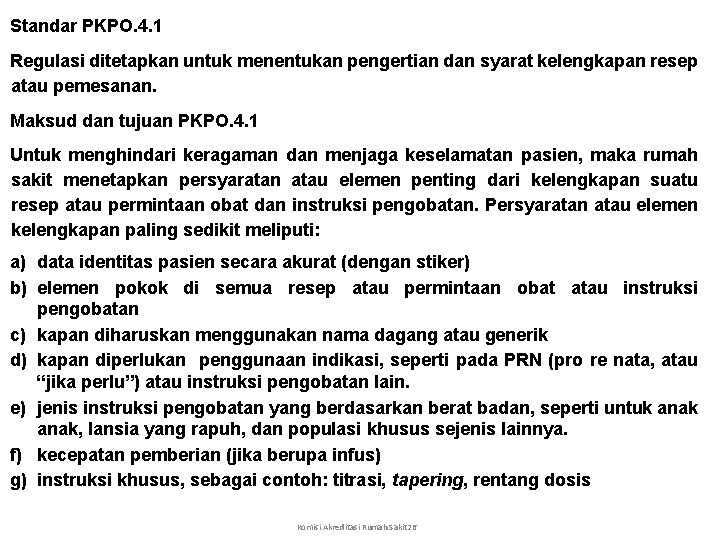 Standar PKPO. 4. 1 Regulasi ditetapkan untuk menentukan pengertian dan syarat kelengkapan resep atau