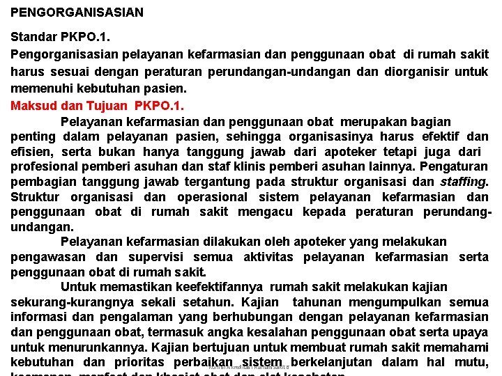 PENGORGANISASIAN Standar PKPO. 1. Pengorganisasian pelayanan kefarmasian dan penggunaan obat di rumah sakit harus