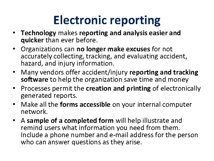 Electronic reporting • Technology makes reporting and analysis easier and quicker than ever before.