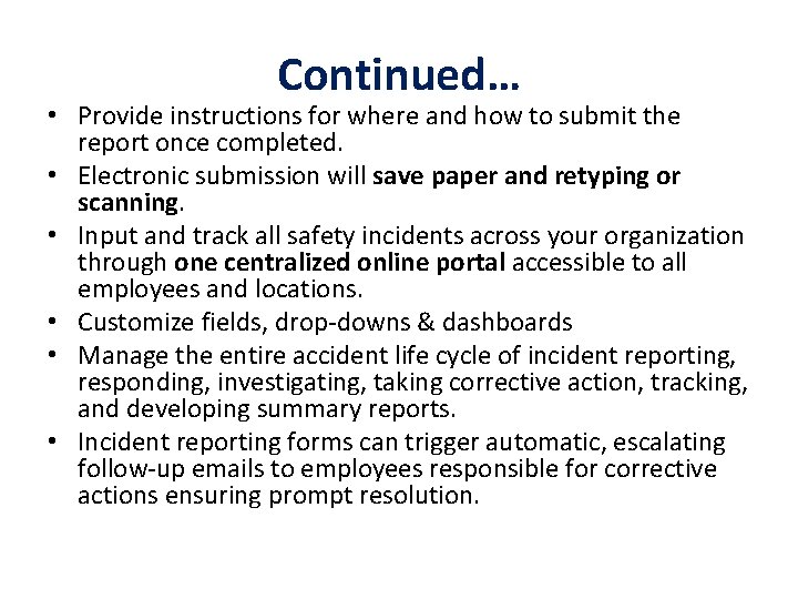 Continued… • Provide instructions for where and how to submit the report once completed. Continued… • Provide instructions for where and how to submit the report once completed.