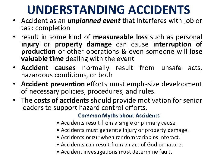 UNDERSTANDING ACCIDENTS • Accident as an unplanned event that interferes with job or task UNDERSTANDING ACCIDENTS • Accident as an unplanned event that interferes with job or task