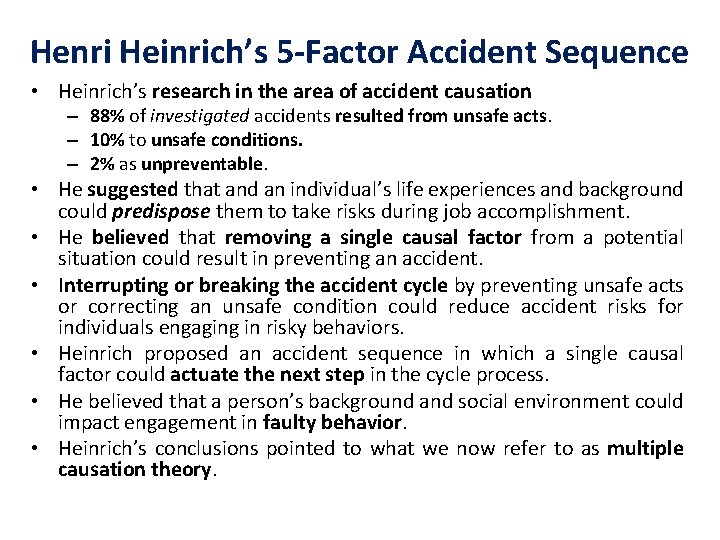 Henri Heinrich’s 5 -Factor Accident Sequence • Heinrich’s research in the area of accident Henri Heinrich’s 5 -Factor Accident Sequence • Heinrich’s research in the area of accident