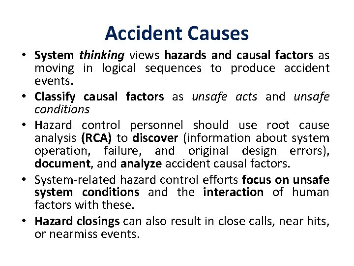 Accident Causes • System thinking views hazards and causal factors as moving in logical