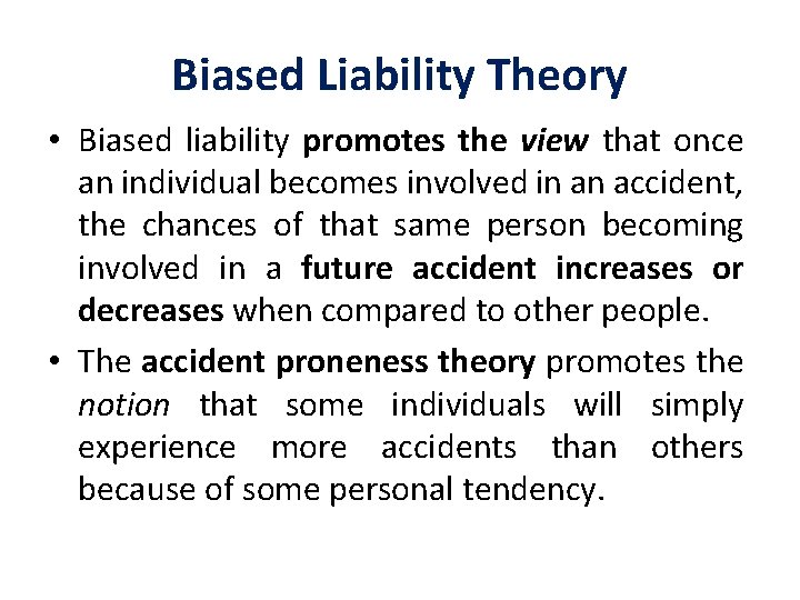 Biased Liability Theory • Biased liability promotes the view that once an individual becomes