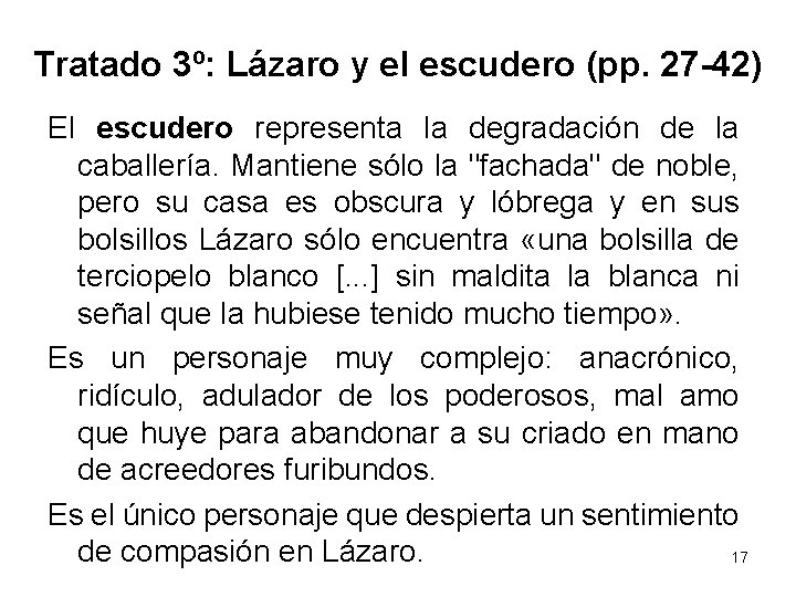 Tratado 3º: Lázaro y el escudero (pp. 27 -42) El escudero representa la degradación