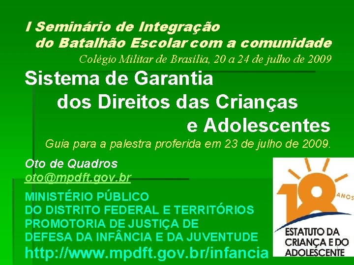 I Seminário de Integração do Batalhão Escolar com a comunidade Colégio Militar de Brasília,