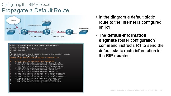 Configuring the RIP Protocol Propagate a Default Route § In the diagram a default