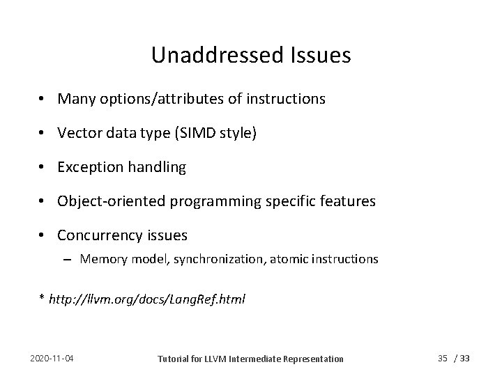 Unaddressed Issues • Many options/attributes of instructions • Vector data type (SIMD style) •