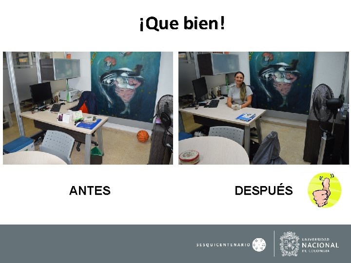 ¡Que bien! ANTES DESPUÉS 