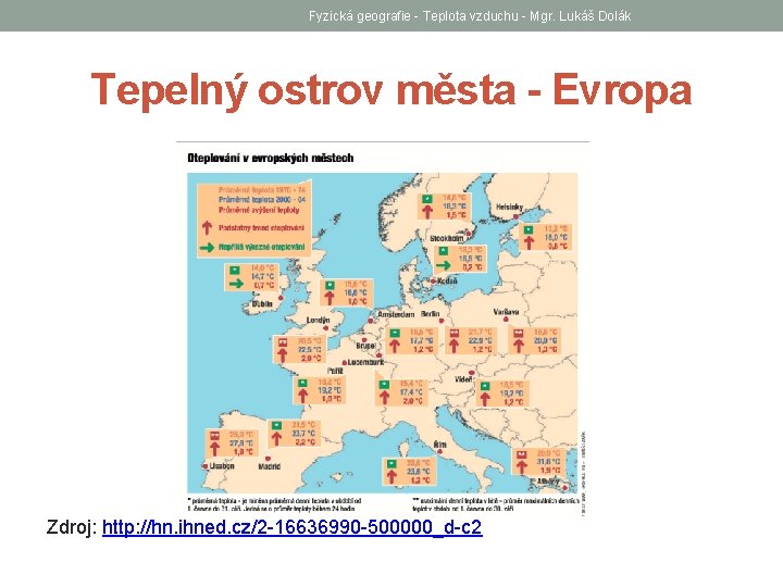 Fyzická geografie - Teplota vzduchu - Mgr. Lukáš Dolák Tepelný ostrov města - Evropa