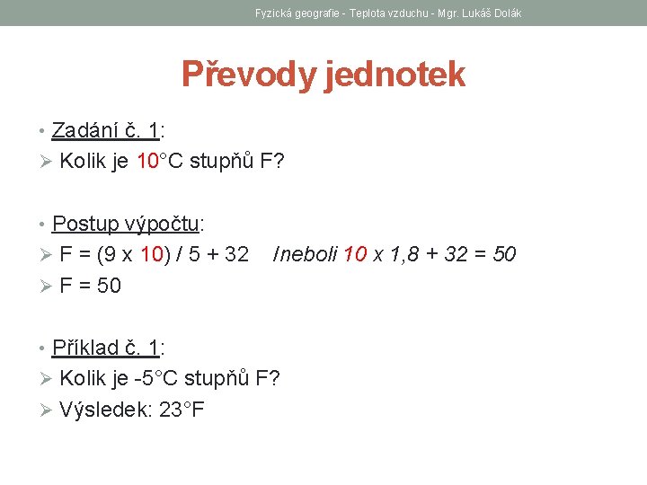 Fyzická geografie - Teplota vzduchu - Mgr. Lukáš Dolák Převody jednotek • Zadání č.
