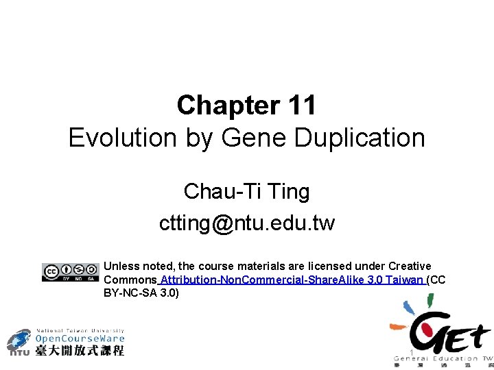 Chapter 11 Evolution by Gene Duplication Chau-Ti Ting ctting@ntu. edu. tw Unless noted, the