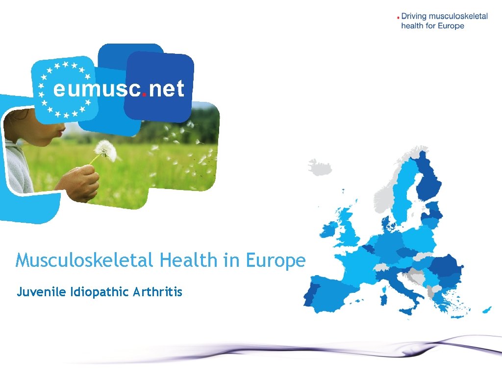 Musculoskeletal Health in Europe Juvenile Idiopathic Arthritis 