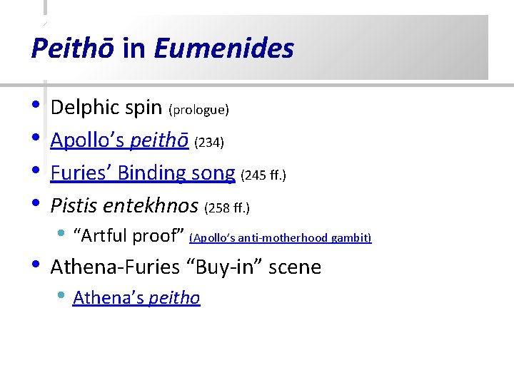Peithō in Eumenides • • Delphic spin (prologue) Apollo’s peithō (234) Furies’ Binding song Peithō in Eumenides • • Delphic spin (prologue) Apollo’s peithō (234) Furies’ Binding song