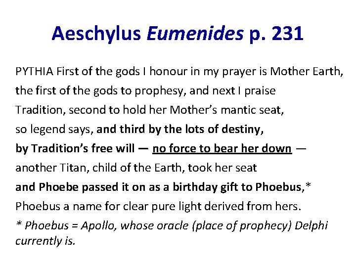 Aeschylus Eumenides p. 231 PYTHIA First of the gods I honour in my prayer Aeschylus Eumenides p. 231 PYTHIA First of the gods I honour in my prayer