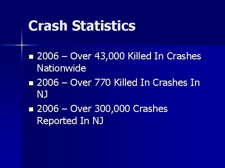 Crash Statistics 2006 – Over 43, 000 Killed In Crashes Nationwide n 2006 –