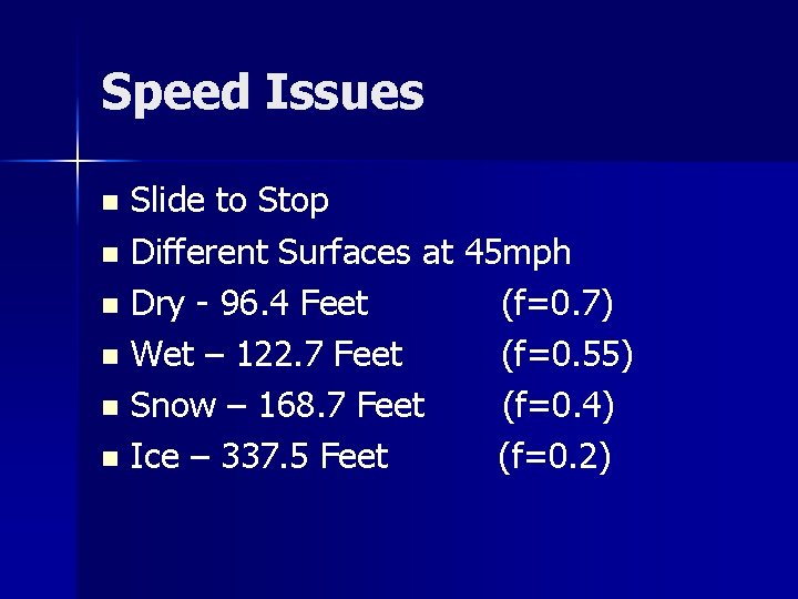 Speed Issues Slide to Stop n Different Surfaces at 45 mph n Dry -