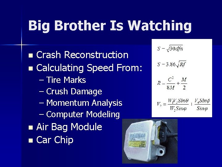 Big Brother Is Watching Crash Reconstruction n Calculating Speed From: n – Tire Marks