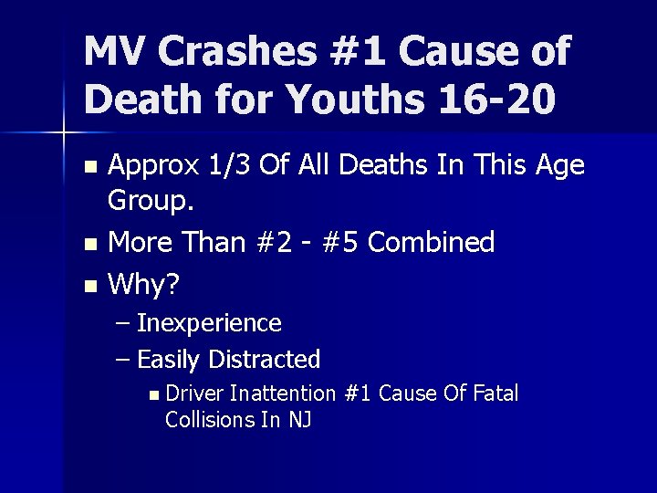 MV Crashes #1 Cause of Death for Youths 16 -20 Approx 1/3 Of All