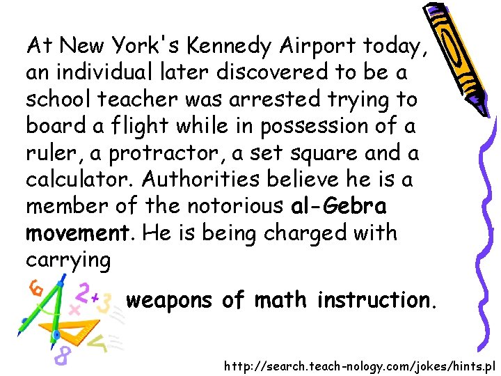 At New York's Kennedy Airport today, an individual later discovered to be a school