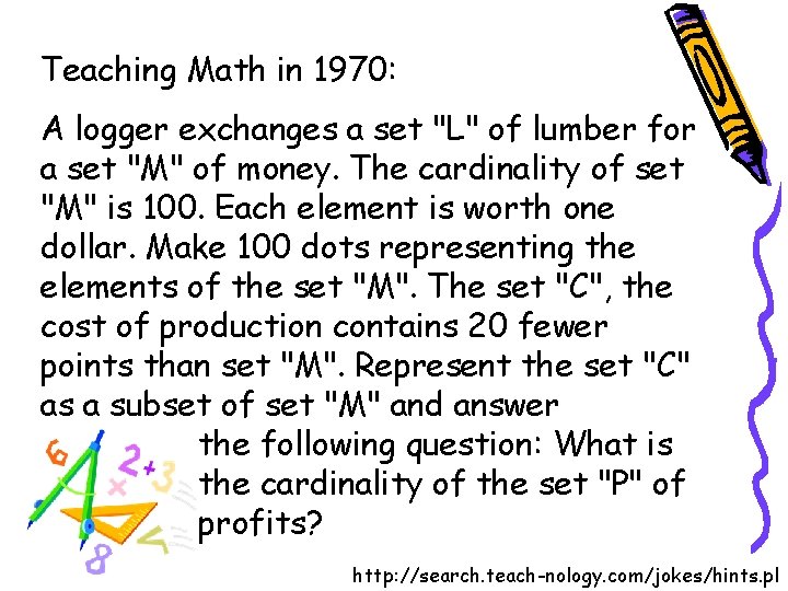 Teaching Math in 1970: A logger exchanges a set "L" of lumber for a