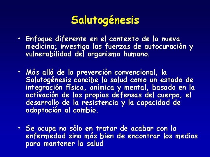 Salutogénesis • Enfoque diferente en el contexto de la nueva medicina; investiga las fuerzas