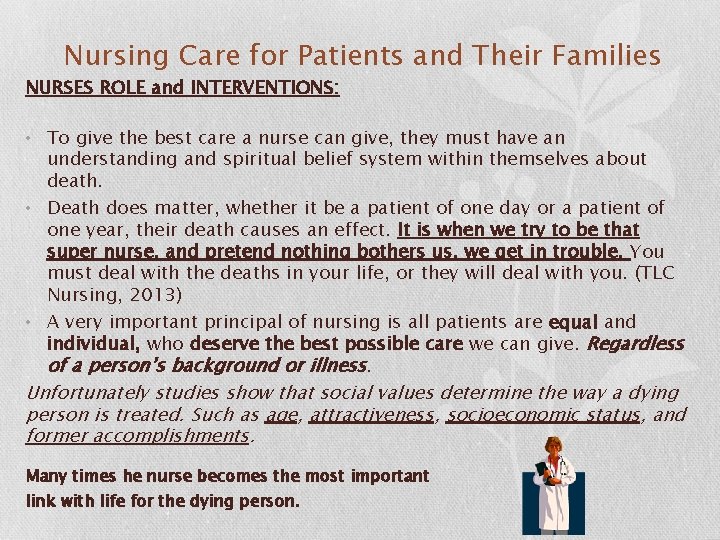 Nursing Care for Patients and Their Families NURSES ROLE and INTERVENTIONS: • To give