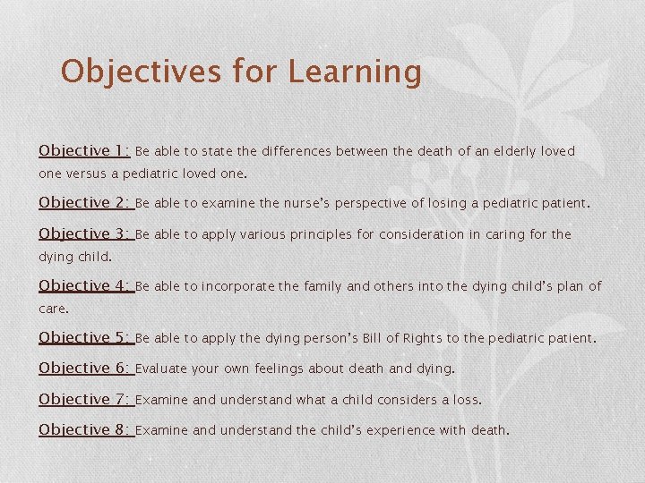 Objectives for Learning Objective 1: Be able to state the differences between the death