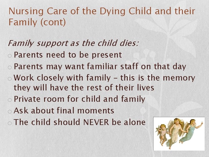 Nursing Care of the Dying Child and their Family (cont) Family support as the