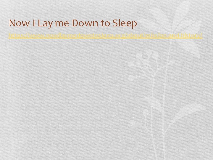 Now I Lay me Down to Sleep https: //www. nowilaymedowntosleep. org/about/mission-and-history/ 