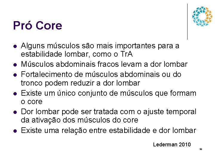 Pró Core l l l Alguns músculos são mais importantes para a estabilidade lombar,