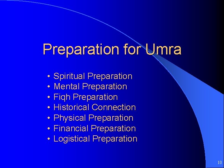 Preparation for Umra • • Spiritual Preparation Mental Preparation Fiqh Preparation Historical Connection Physical