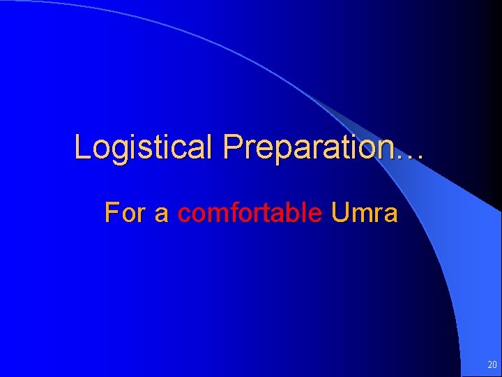 Logistical Preparation… For a comfortable Umra 20 