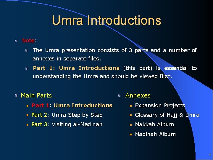 Umra Introductions Note: The Umra presentation consists of 3 parts and a number of