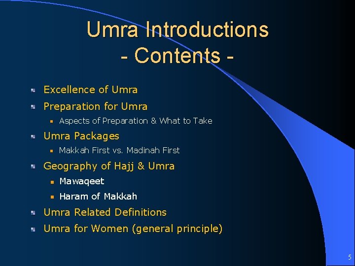 Umra Introductions - Contents Excellence of Umra Preparation for Umra Aspects of Preparation &