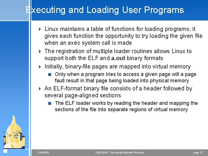 Executing and Loading User Programs 4 Linux maintains a table of functions for loading