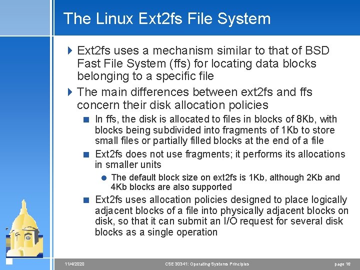 The Linux Ext 2 fs File System 4 Ext 2 fs uses a mechanism