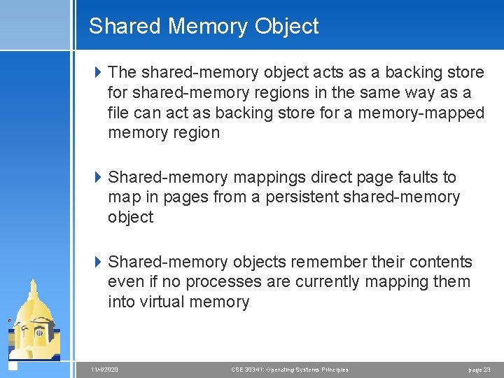 Shared Memory Object 4 The shared-memory object acts as a backing store for shared-memory