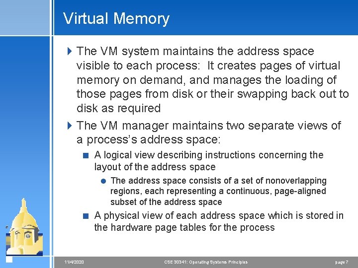 Virtual Memory 4 The VM system maintains the address space visible to each process: