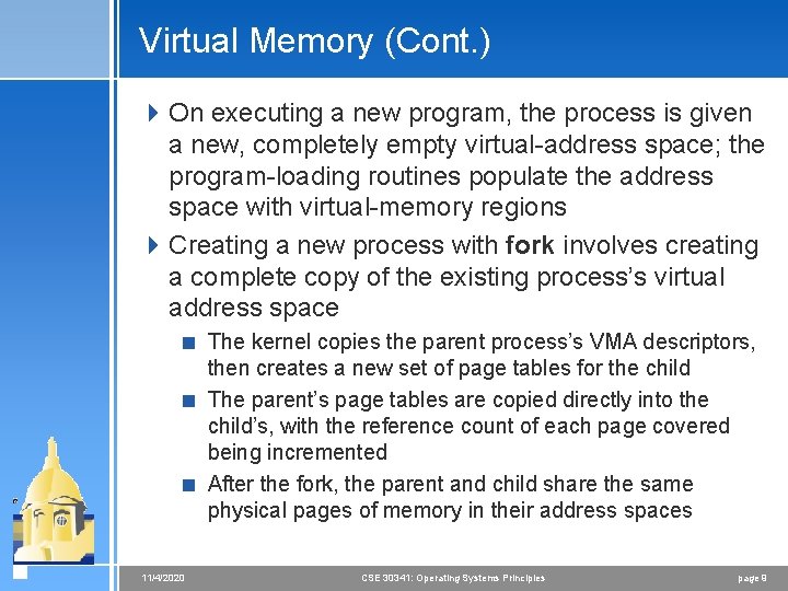 Virtual Memory (Cont. ) 4 On executing a new program, the process is given