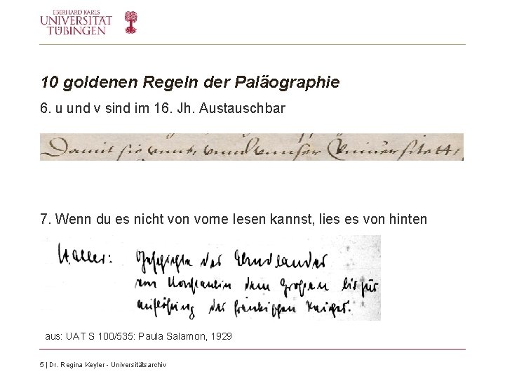 10 goldenen Regeln der Paläographie 6. u und v sind im 16. Jh. Austauschbar 10 goldenen Regeln der Paläographie 6. u und v sind im 16. Jh. Austauschbar