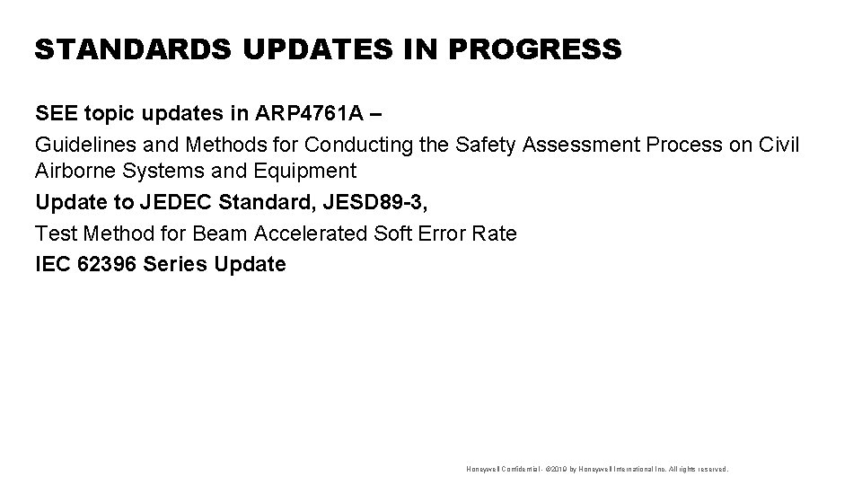 STANDARDS UPDATES IN PROGRESS SEE topic updates in ARP 4761 A – Guidelines and