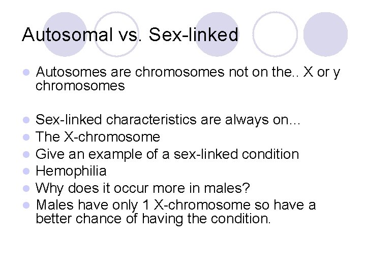 Autosomal vs. Sex-linked l Autosomes are chromosomes not on the. . X or y