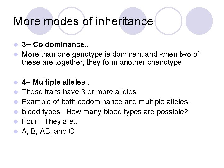 More modes of inheritance 3 -- Co dominance. . l More than one genotype