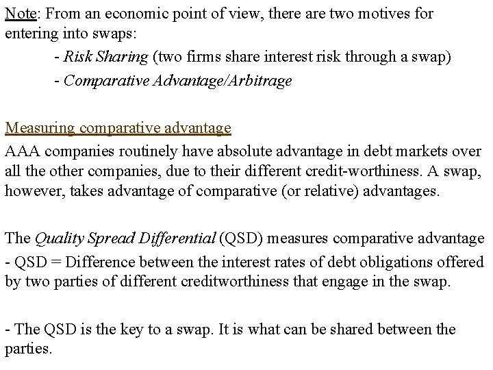 Note: From an economic point of view, there are two motives for entering into