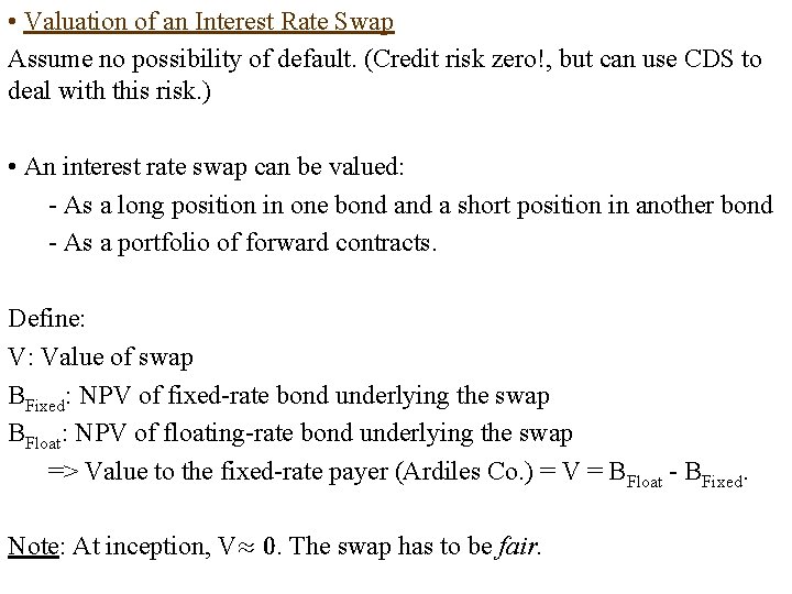  • Valuation of an Interest Rate Swap Assume no possibility of default. (Credit