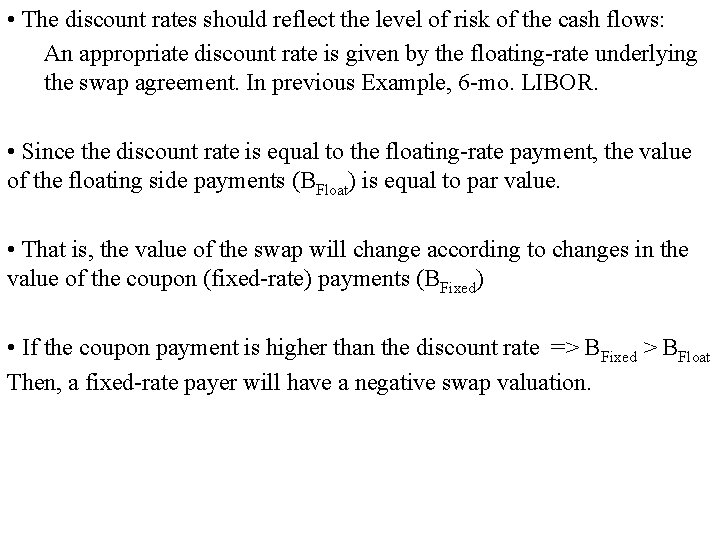  • The discount rates should reflect the level of risk of the cash