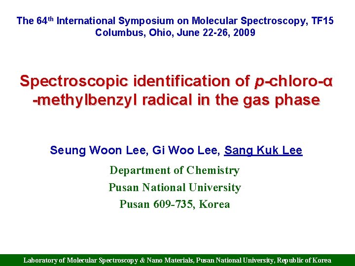 The 64 th International Symposium on Molecular Spectroscopy, TF 15 Columbus, Ohio, June 22