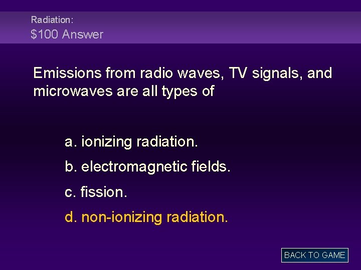 Radiation: $100 Answer Emissions from radio waves, TV signals, and microwaves are all types