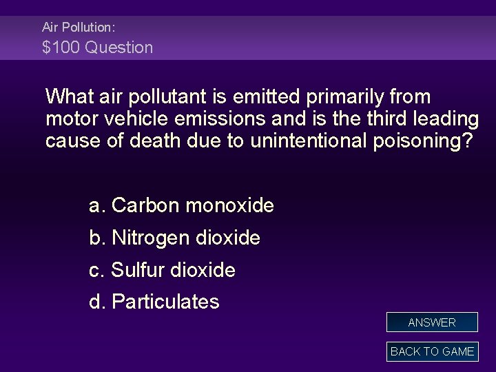 Air Pollution: $100 Question What air pollutant is emitted primarily from motor vehicle emissions